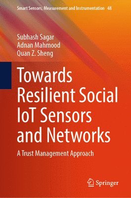 Towards Resilient Social IoT Sensors and Networks 1