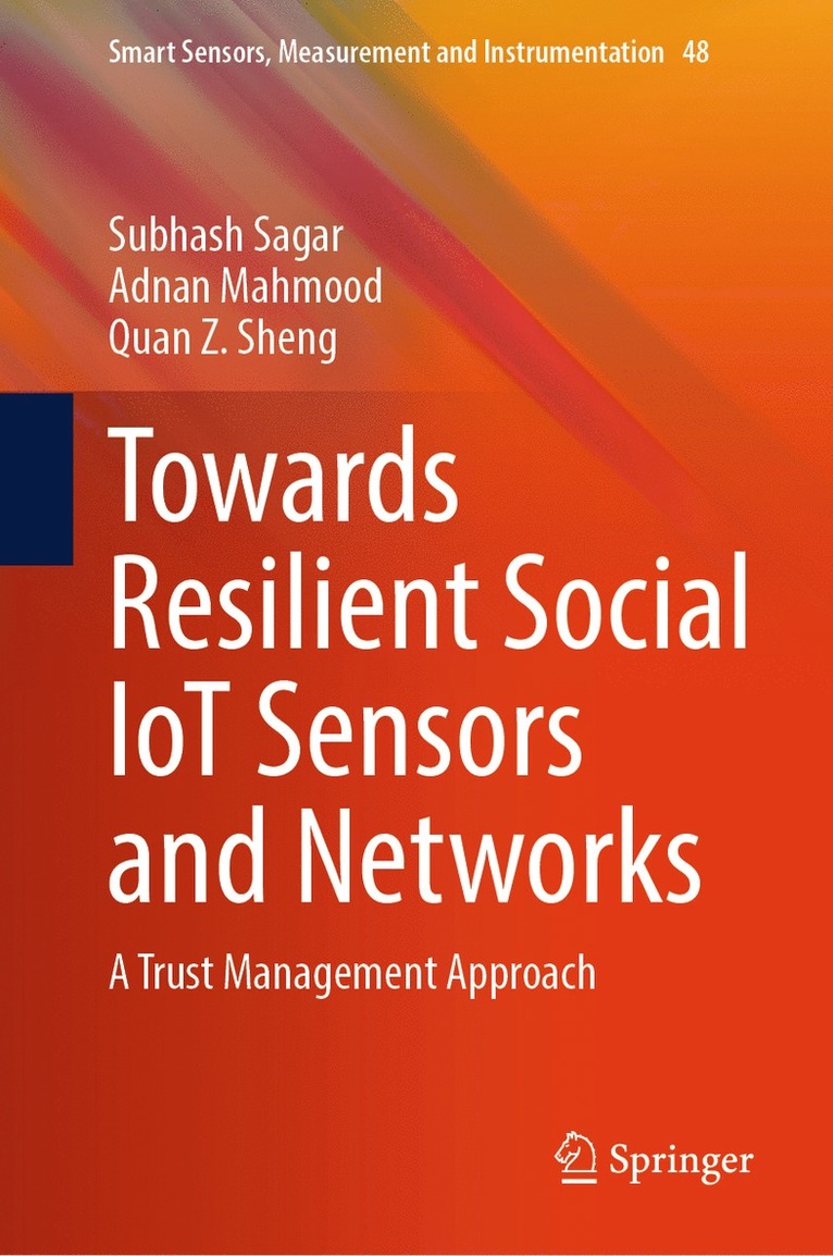 Subhash Sagar, Adnan Mahmood, Quan Z. Sheng - Towards Resilient Social IoT Sensors and Networks, Inbunden