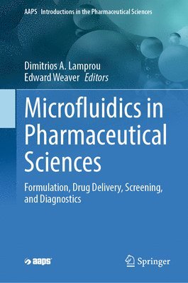 Dimitrios A. Lamprou, Edward Weaver - Microfluidics in Pharmaceutical Sciences, Inbunden