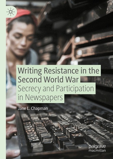 Jane L. Chapman - Writing Resistance in the Second World War, Inbunden
