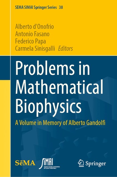 Alberto d'Onofrio, Antonio Fasano, Federico Papa, Carmela Sinisgalli - Problems in Mathematical Biophysics, Inbunden