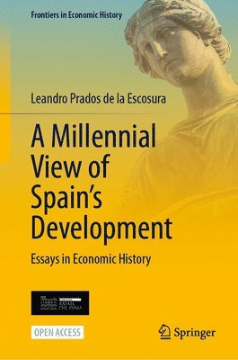Leandro Prados de la Escosura, Leandro Prados de La Escosura - Millennial View of Spain’s Development, Inbunden