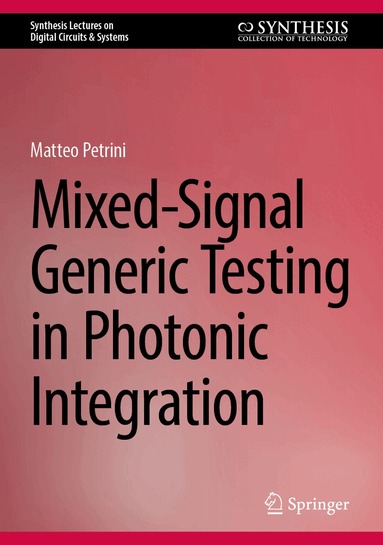 Matteo Petrini - Mixed-Signal Generic Testing in Photonic Integration, Inbunden