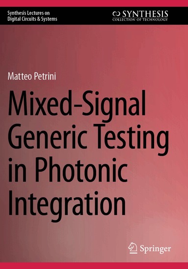 Matteo Petrini - Mixed-Signal Generic Testing in Photonic Integration, Häftad