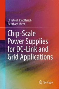 bokomslag Chip-Scale Power Supplies for DC-Link and Grid Applications