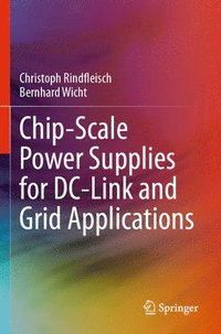 bokomslag Chip-Scale Power Supplies for DC-Link and Grid Applications
