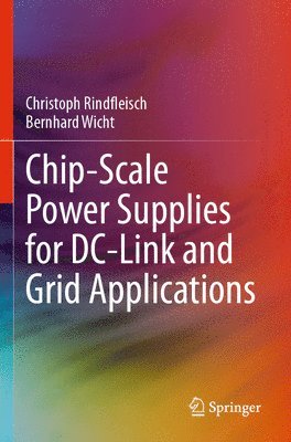 bokomslag Chip-Scale Power Supplies for DC-Link and Grid Applications