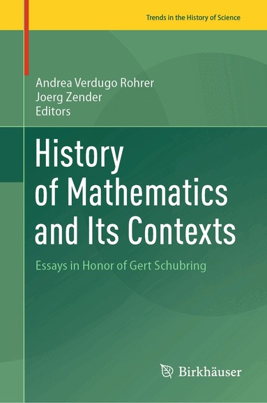 Andrea Verdugo Rohrer, Joerg Zender - History of Mathematics and Its Contexts, Inbunden