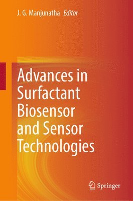J. G. Manjunatha - Advances in Surfactant Biosensor and Sensor Technologies, Inbunden