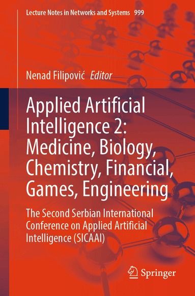 Nenad Filipović - Applied Artificial Intelligence 2: Medicine, Biology, Chemistry, Financial, Games, Engineering, Häftad