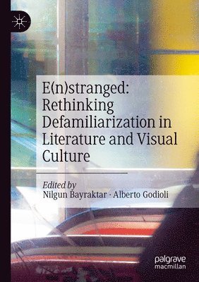 E(n)stranged: Rethinking Defamiliarization in Literature and Visual Culture