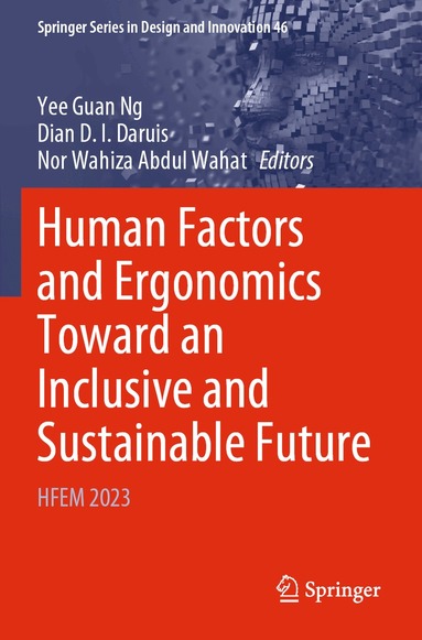 Yee Guan Ng, Dian D.I. Daruis, Nor Wahiza Abdul Wahat - Human Factors and Ergonomics Toward an Inclusive and Sustainable Future, Häftad