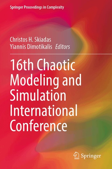 Christos H. Skiadas, Yiannis Dimotikalis - 16th Chaotic Modeling and Simulation International Conference, Häftad