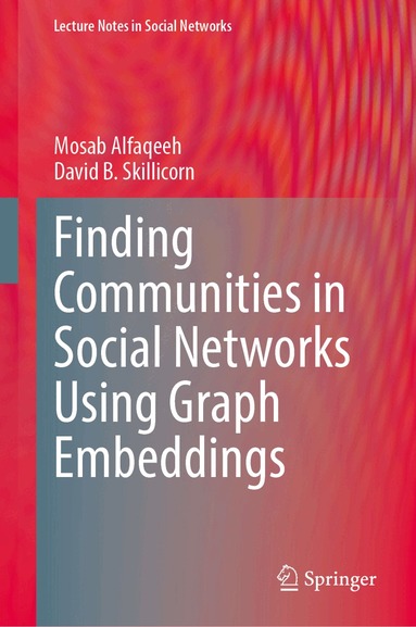 Mosab Alfaqeeh, David B. Skillicorn - Finding Communities in Social Networks Using Graph Embeddings, Inbunden