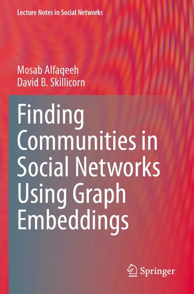 Mosab Alfaqeeh, David B. Skillicorn - Finding Communities in Social Networks Using Graph Embeddings, Häftad