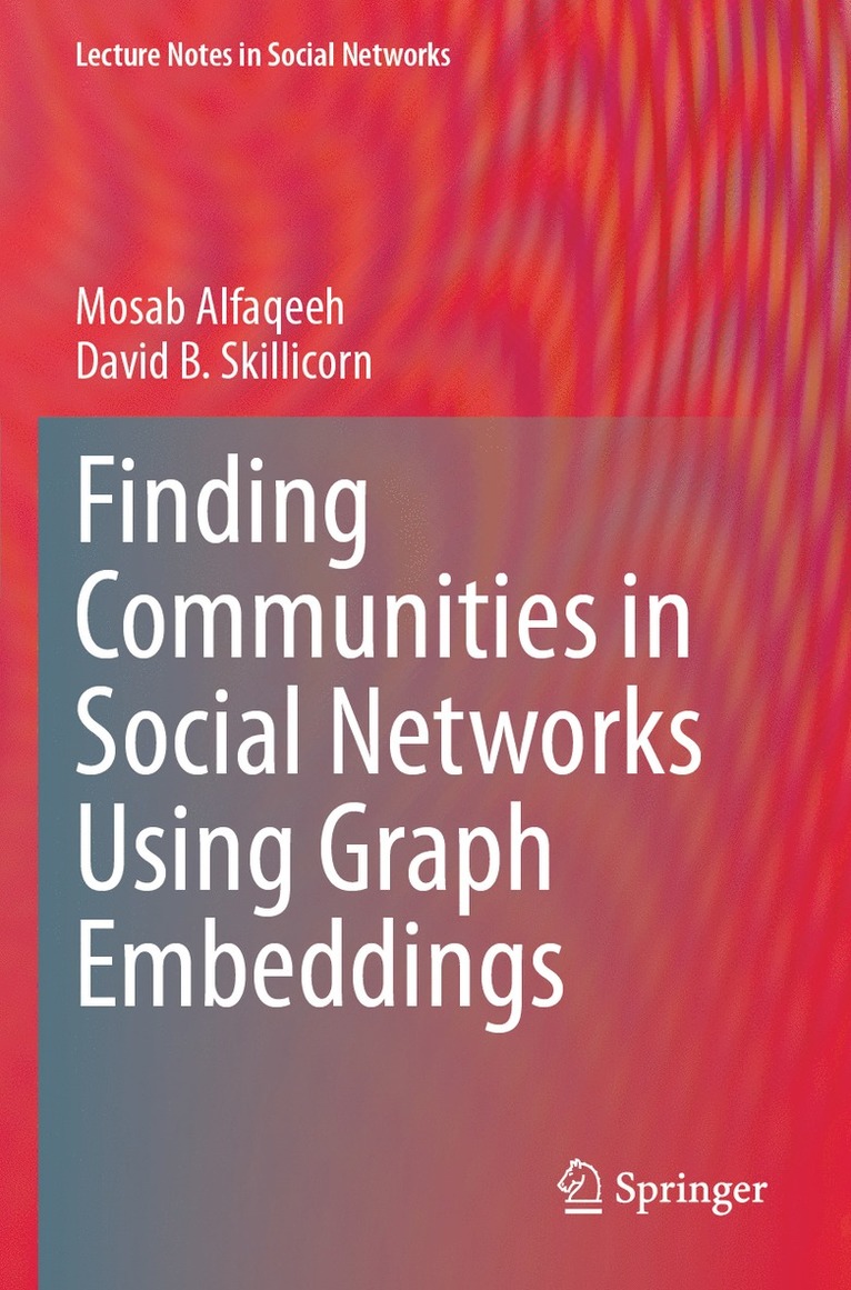 Mosab Alfaqeeh, David B. Skillicorn - Finding Communities in Social Networks Using Graph Embeddings, Häftad