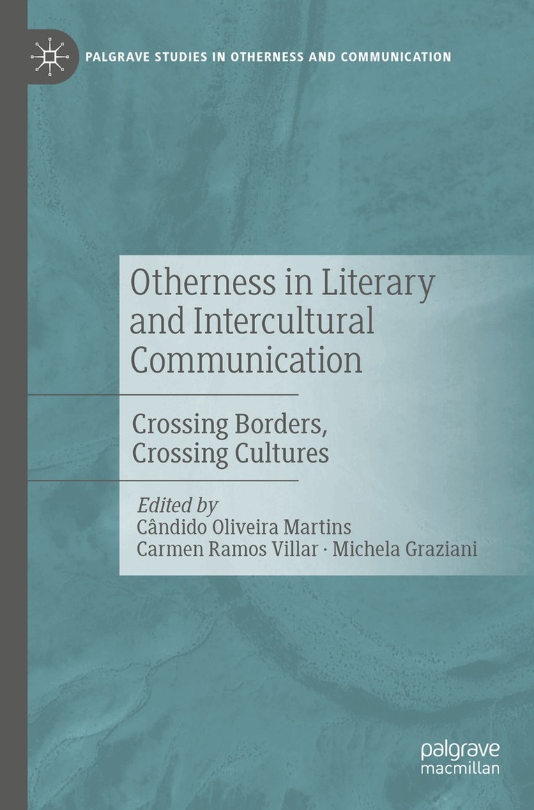 Cândido Oliveira Martins, Carmen Ramos Villar, Michela Graziani - Otherness in Literary and Intercultural Communication, Häftad