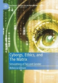 bokomslag Cyborgs, Ethics, and The Matrix
