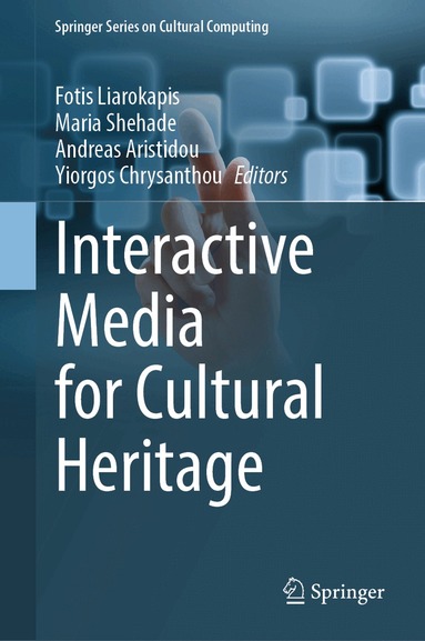 Fotis Liarokapis, Maria Shehade, Andreas Aristidou, Yiorgos Chrysanthou - Interactive Media for Cultural Heritage, Inbunden