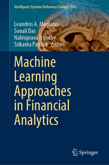 Leandros A. Maglaras, Sonali Das, Naliniprava Tripathy, Srikanta Patnaik - Machine Learning Approaches in Financial Analytics, Inbunden