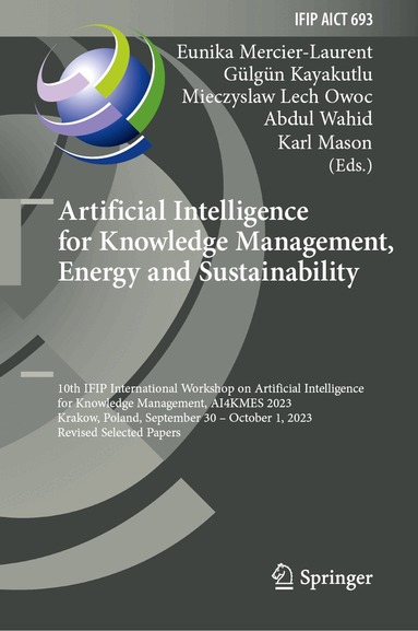 Eunika Mercier-Laurent, Gülgün Kayakutlu, Mieczyslaw Lech Owoc, Abdul Wahid, Karl Mason - Artificial Intelligence for Knowledge Management, Energy and Sustainability, Inbunden