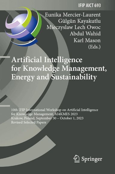Eunika Mercier-Laurent, Gülgün Kayakutlu, Mieczyslaw Lech Owoc, Abdul Wahid, Karl Mason - Artificial Intelligence for Knowledge Management, Energy and Sustainability, Häftad