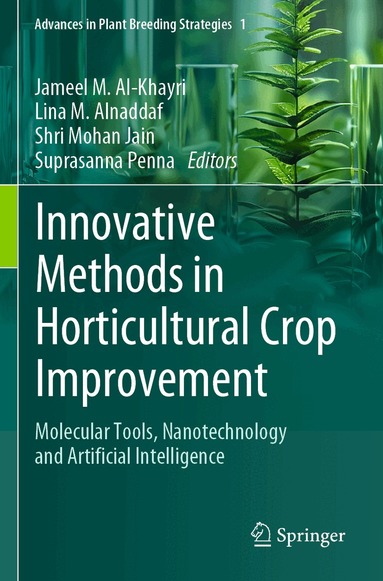 Jameel Al-Khayri, Lina M. Alnaddaf, Shri Mohan Jain, Suprasanna Penna - Innovative Methods in Horticultural Crop Improvement, Häftad