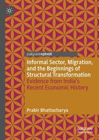 bokomslag Informal Sector, Migration, and the Beginnings of Structural Transformation