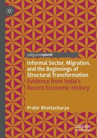 bokomslag Informal Sector, Migration, and the Beginnings of Structural Transformation