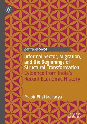 bokomslag Informal Sector, Migration, and the Beginnings of Structural Transformation