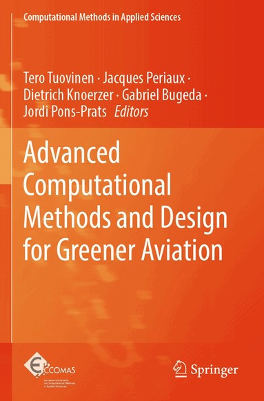 Tero Tuovinen, Jacques Periaux, Dietrich Knoerzer, Gabriel Bugeda, Jordi Pons-Prats - Advanced Computational Methods and Design for Greener Aviation, Häftad