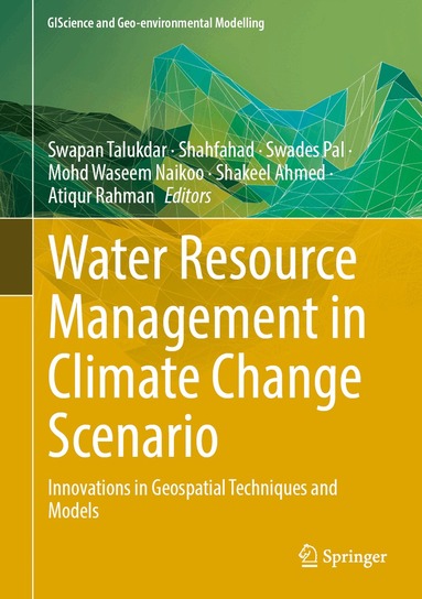 Swapan Talukdar, Shahfahad, Swades Pal, Mohd Waseem Naikoo, Shakeel Ahmed, Atiqur Rahman - Water Resource Management in Climate Change Scenario, Inbunden