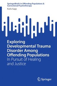bokomslag Exploring Developmental Trauma Disorder Among Offending Populations