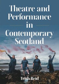 bokomslag Theatre and Performance in Contemporary Scotland