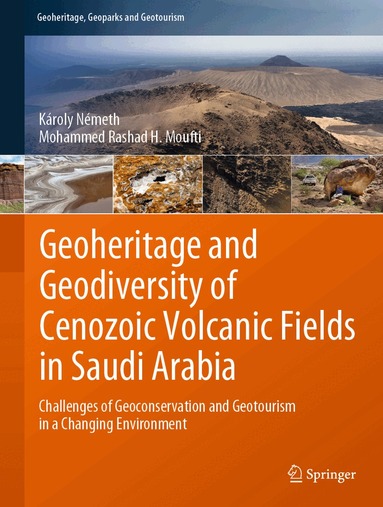 Károly Németh, Mohammed Rashad H. Moufti - Geoheritage and Geodiversity of Cenozoic Volcanic Fields in Saudi Arabia, Inbunden