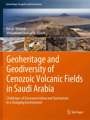 Károly Németh, Mohammed Rashad H. Moufti - Geoheritage and Geodiversity of Cenozoic Volcanic Fields in Saudi Arabia, Häftad