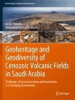 Károly Németh, Mohammed Rashad H. Moufti - Geoheritage and Geodiversity of Cenozoic Volcanic Fields in Saudi Arabia, Häftad