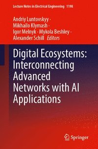bokomslag Digital Ecosystems: Interconnecting Advanced Networks with AI Applications