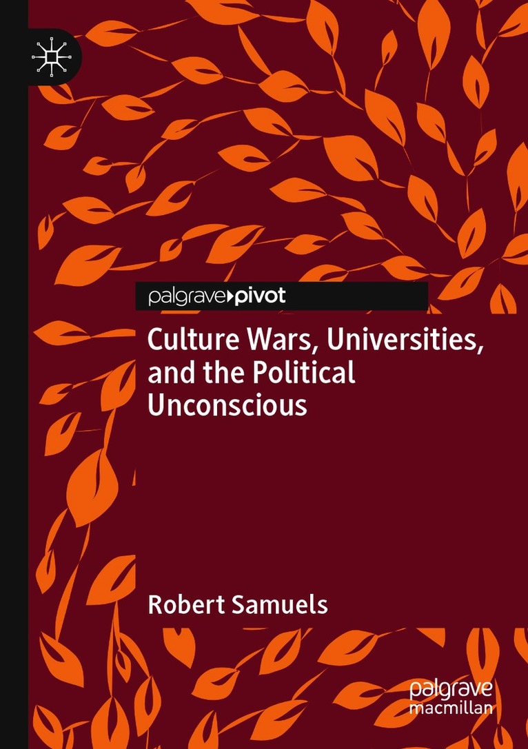 Culture Wars, Universities, and the Political Unconscious