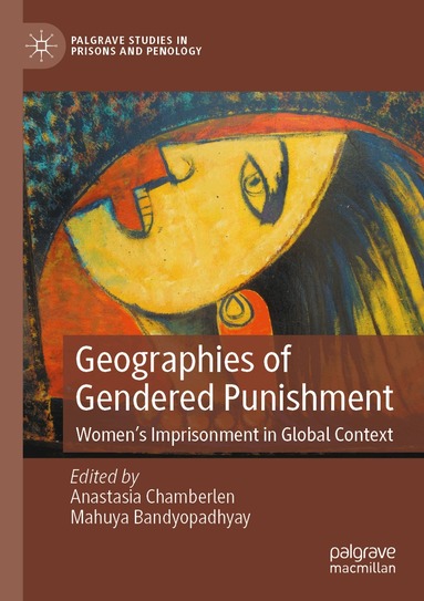 Anastasia Chamberlen, Mahuya Bandyopadhyay - Geographies of Gendered Punishment, Häftad