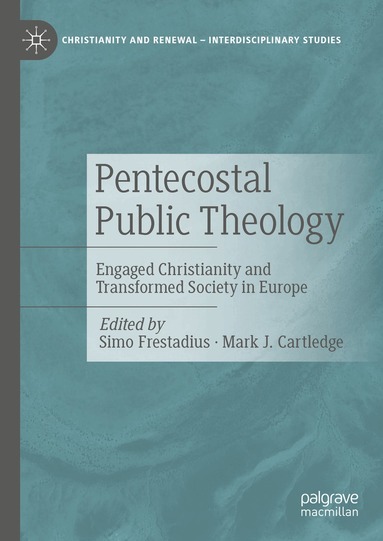 Simo Frestadius, Mark J. Cartledge - Pentecostal Public Theology, Inbunden