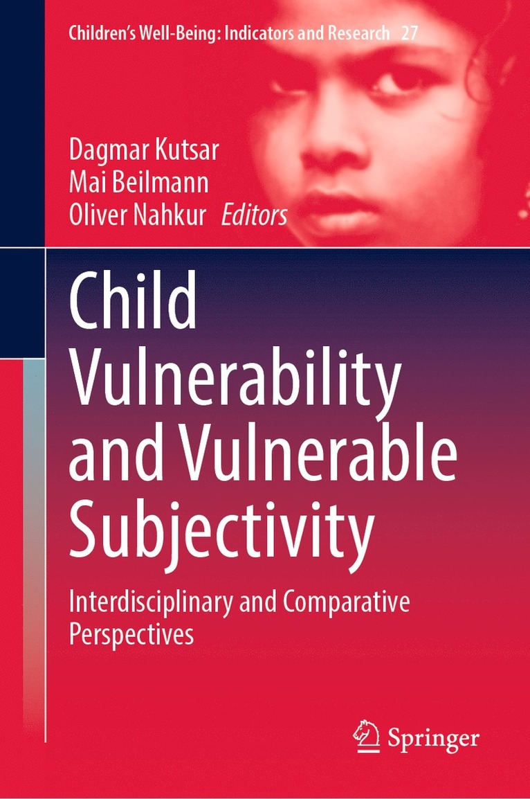 Dagmar Kutsar, Mai Beilmann, Oliver Nahkur - Child Vulnerability and Vulnerable Subjectivity, Inbunden