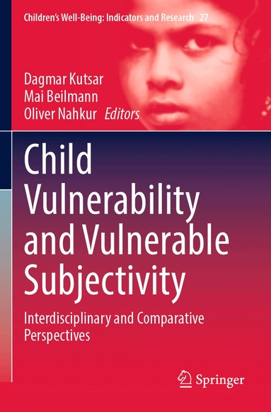 Dagmar Kutsar, Mai Beilmann, Oliver Nahkur - Child Vulnerability and Vulnerable Subjectivity, Häftad