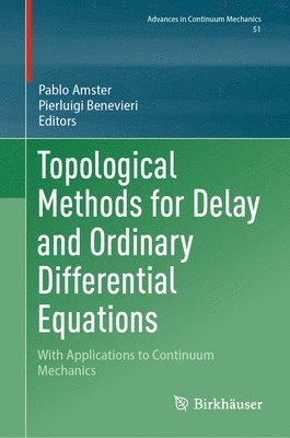 Pablo Amster, Pierluigi Benevieri - Topological Methods for Delay and Ordinary Differential Equations, Inbunden