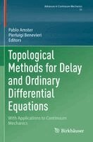 Pablo Amster, Pierluigi Benevieri - Topological Methods for Delay and Ordinary Differential Equations, Häftad
