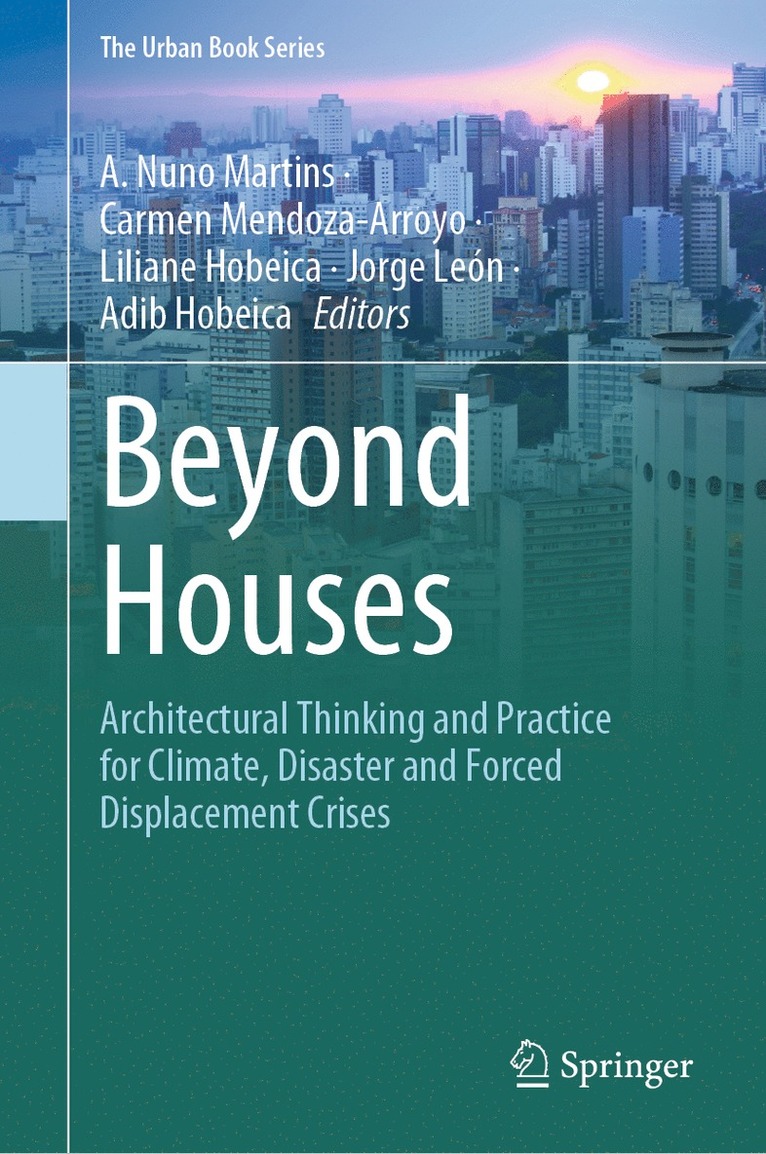 A. Nuno Martins, Carmen Mendoza-Arroyo, Liliane Hobeica, Jorge León, Adib Hobeica, Jorge Leon - Beyond Houses, Inbunden