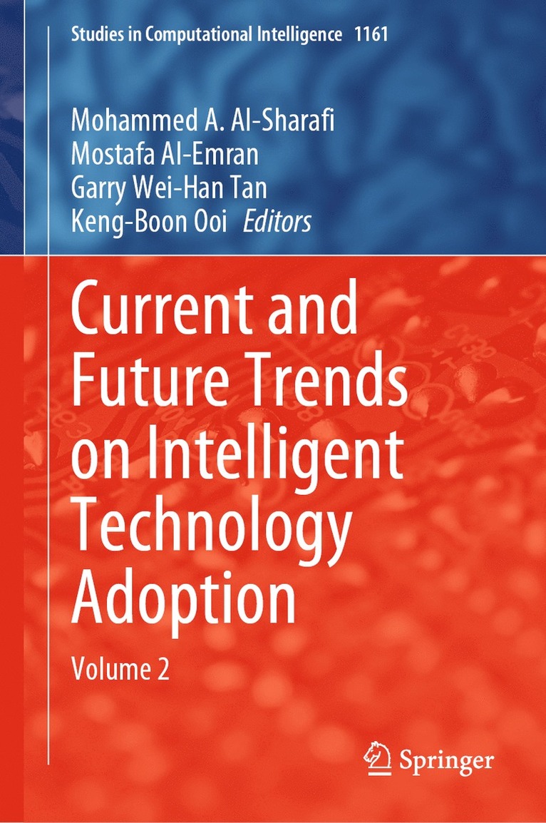 Mohammed A. Al-Sharafi, Mostafa Al-Emran, Garry Wei-Han Tan, Keng-Boon Ooi - Current and Future Trends on Intelligent Technology Adoption, Inbunden