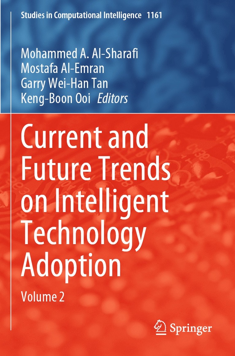 Mohammed A. Al-Sharafi, Mostafa Al-Emran, Garry Wei-Han Tan, Keng-Boon Ooi - Current and Future Trends on Intelligent Technology Adoption, Häftad