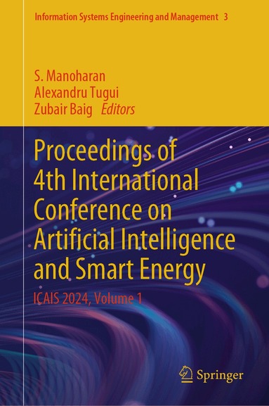 S. Manoharan, Alexandru Tugui, Zubair Baig - Proceedings of 4th International Conference on Artificial Intelligence and Smart Energy, Inbunden