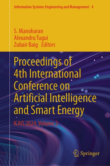 S. Manoharan, Alexandru Tugui, Zubair Baig - Proceedings of 4th International Conference on Artificial Intelligence and Smart Energy, Inbunden